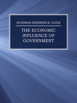 cover image of Business Reference Guide: The Economic Influence of Government